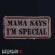Нашивка Mama says I'm SPECIAL