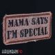 Нашивка Mama says I'm SPECIAL