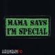 MAMA SAYS I'M SPECIAL шеврон с липучкой