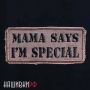 Нашивка MAMA SAYS I SPECIAL с липучкой 9х4.5 см